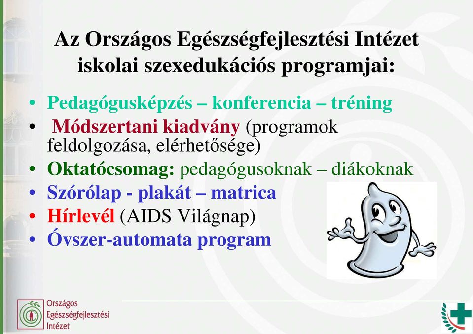 (programok feldolgozása, elérhetısége) Oktatócsomag: pedagógusoknak