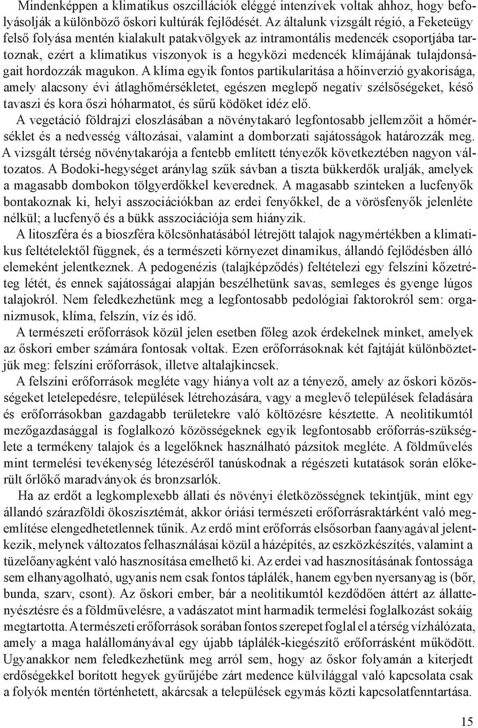 tulajdonságait hordozzák magukon.