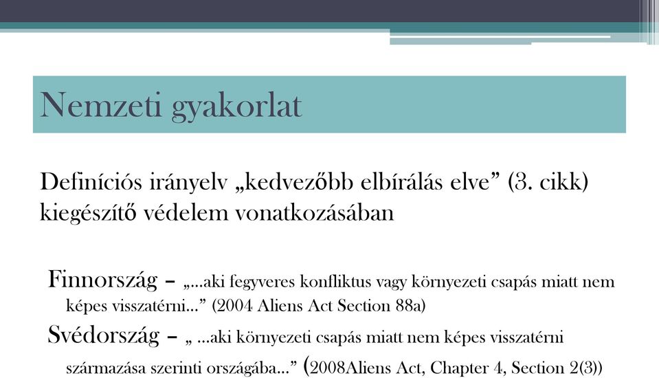 környezeti csapás miatt nem képes visszatérni (2004 Aliens Act Section 88a) Svédország