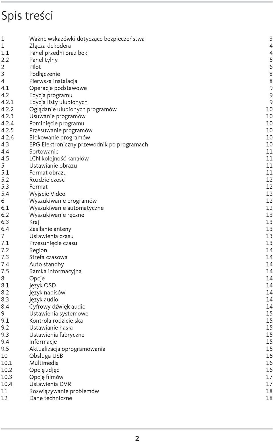 2.6 Blokowanie programów 10 4.3 EPG Elektroniczny przewodnik po programach 10 4.4 Sortowanie 11 4.5 LCN kolejność kanałów 11 5 Ustawianie obrazu 11 5.1 Format obrazu 11 5.2 Rozdzielczość 12 5.