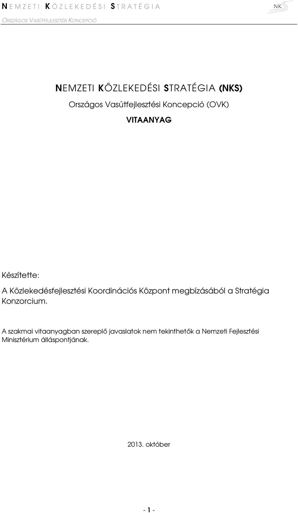 megbízásából a Stratégia Konzorcium.