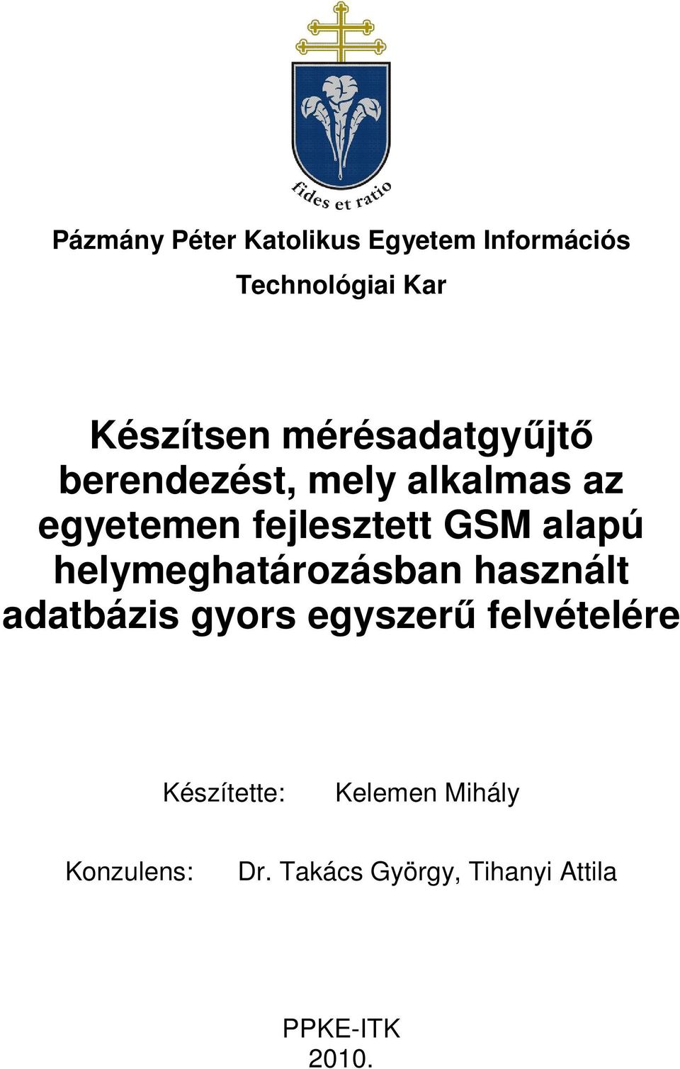 alapú helymeghatározásban használt adatbázis gyors egyszerű felvételére