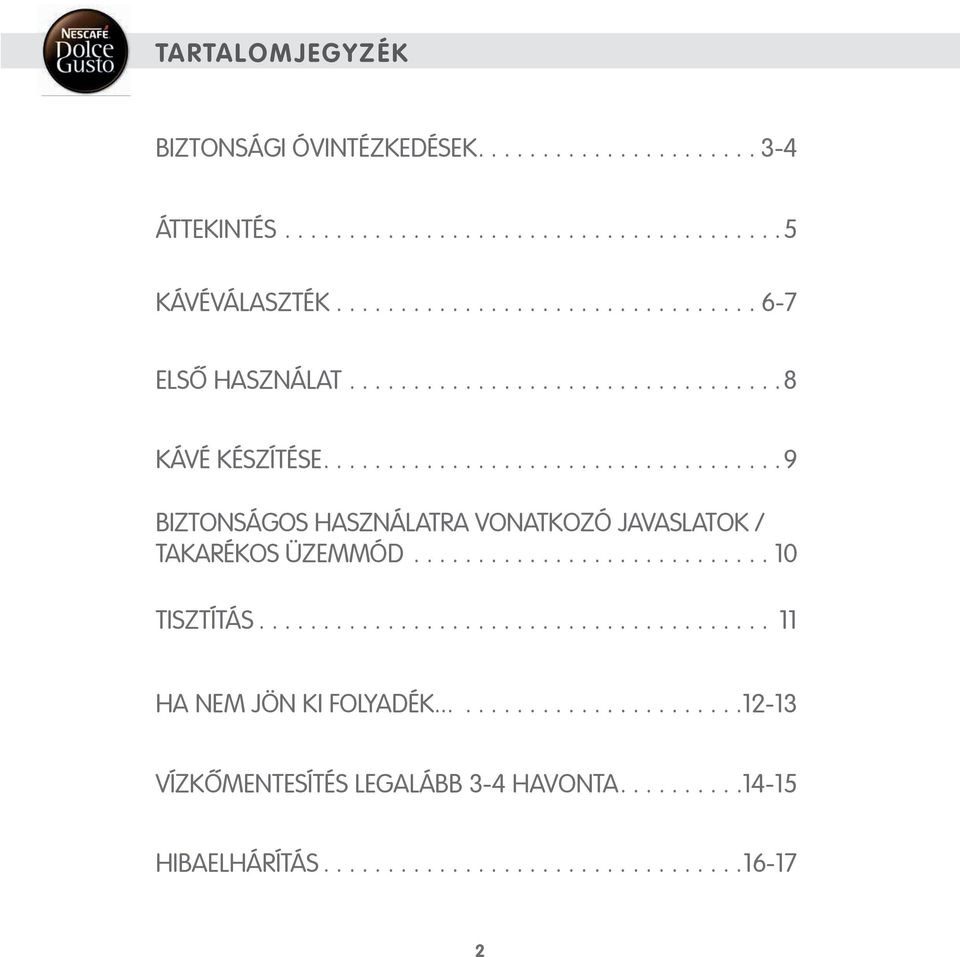 ...9 BIZTONSÁGOS HASZNÁLATRA VONATKOZÓ JAVASLATOK / TAKARÉKOS ÜZEMMÓD.