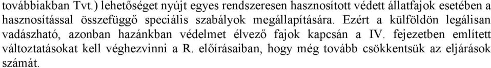 hasznosítással összefüggő speciális szabályok megállapítására.