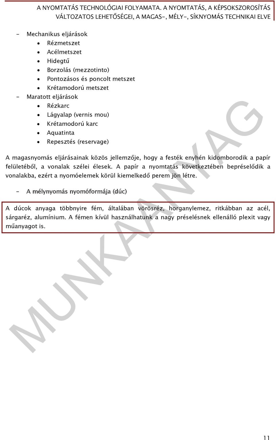 MUNKAANYAG. Gallusz Gyöngyi. A nyomtatás technológiai folyamata. A  nyomtatás, a. képsokszorosítás változatos lehetőségei, a magas-, - PDF Free  Download