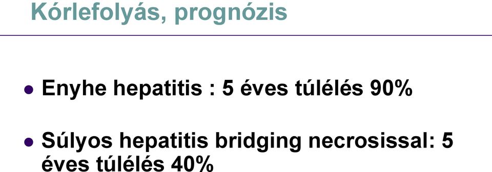 90% Súlyos hepatitis bridging