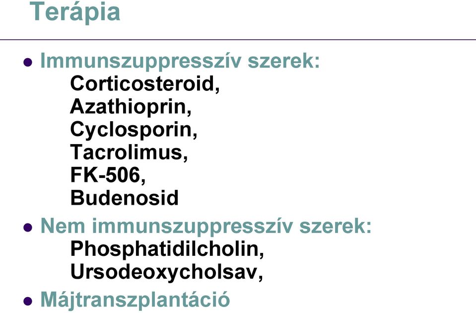 Tacrolimus, FK-506, Budenosid Nem