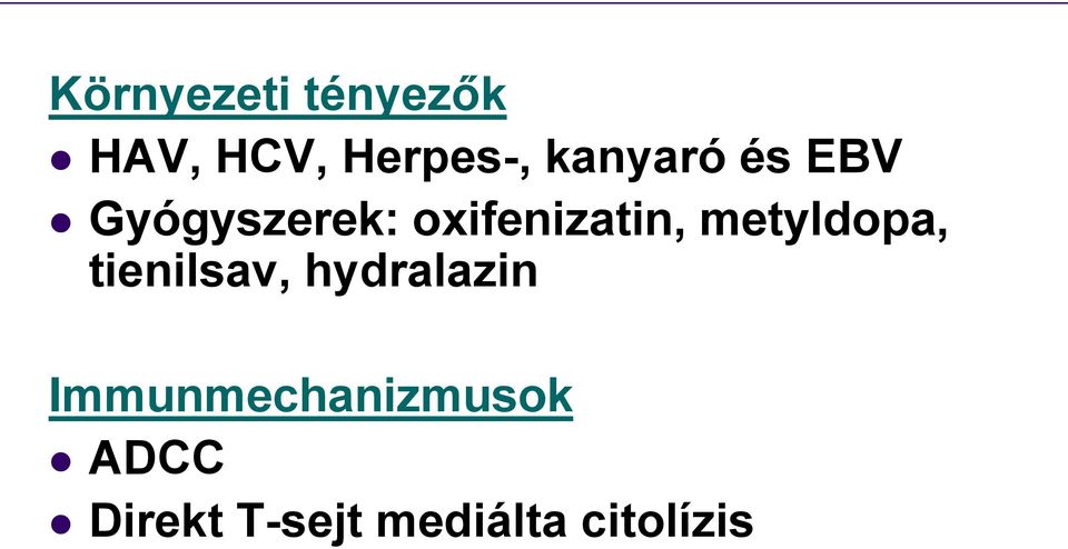 metyldopa, tienilsav, hydralazin