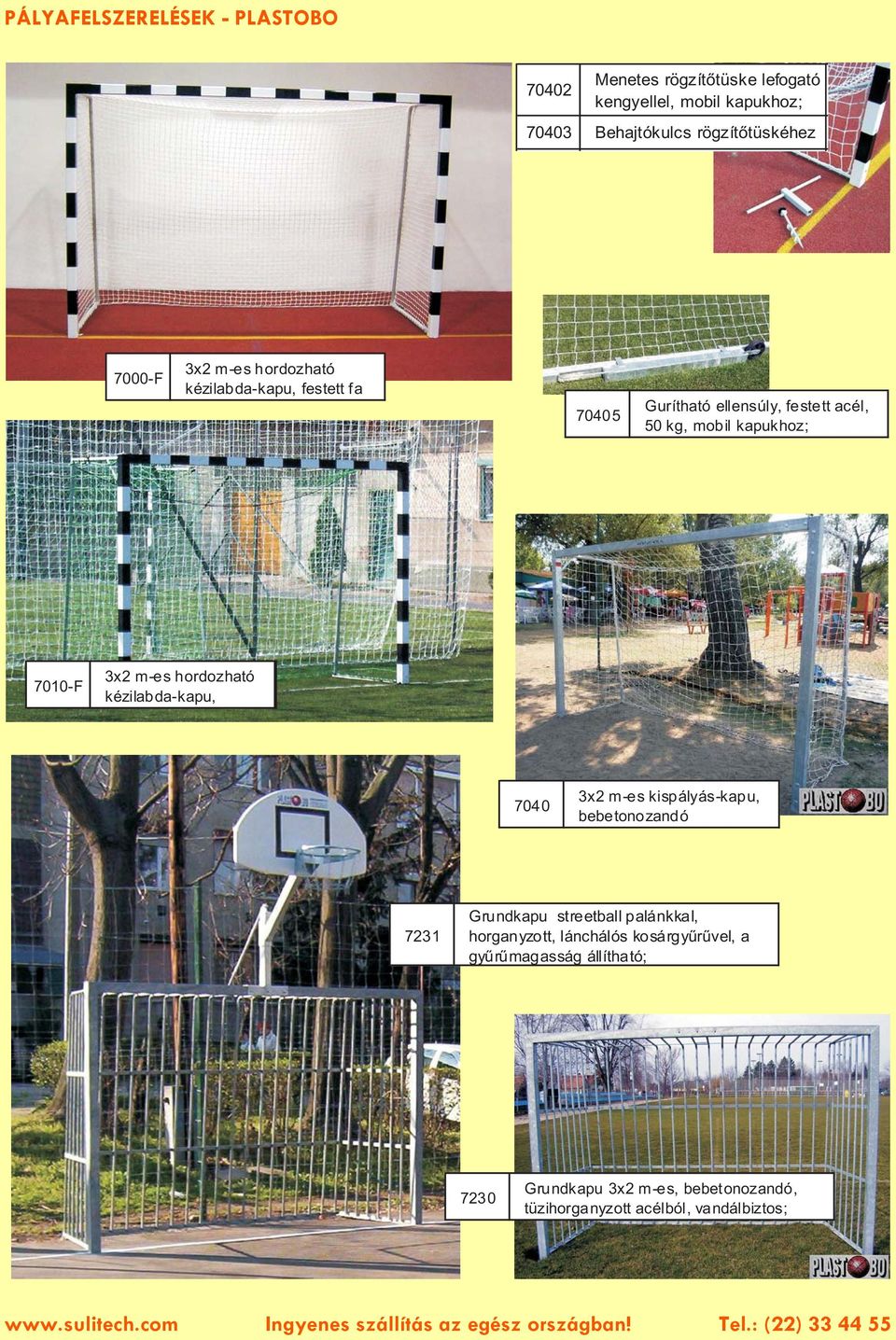 hordozható kézilabda-kapu, 7040 3x2 m-es kispályás-kapu, bebetonozandó 7231 Grundkapu streetball palánkkal, horganyzott,