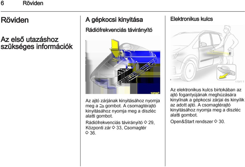 Rádiófrekvenciás távirányító 3 29, Központi zár 3 33, Csomagtér 3 36.