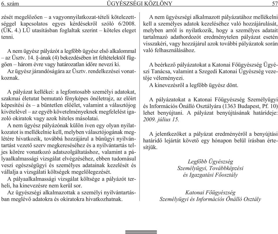 rendelkezései vonatkoznak.