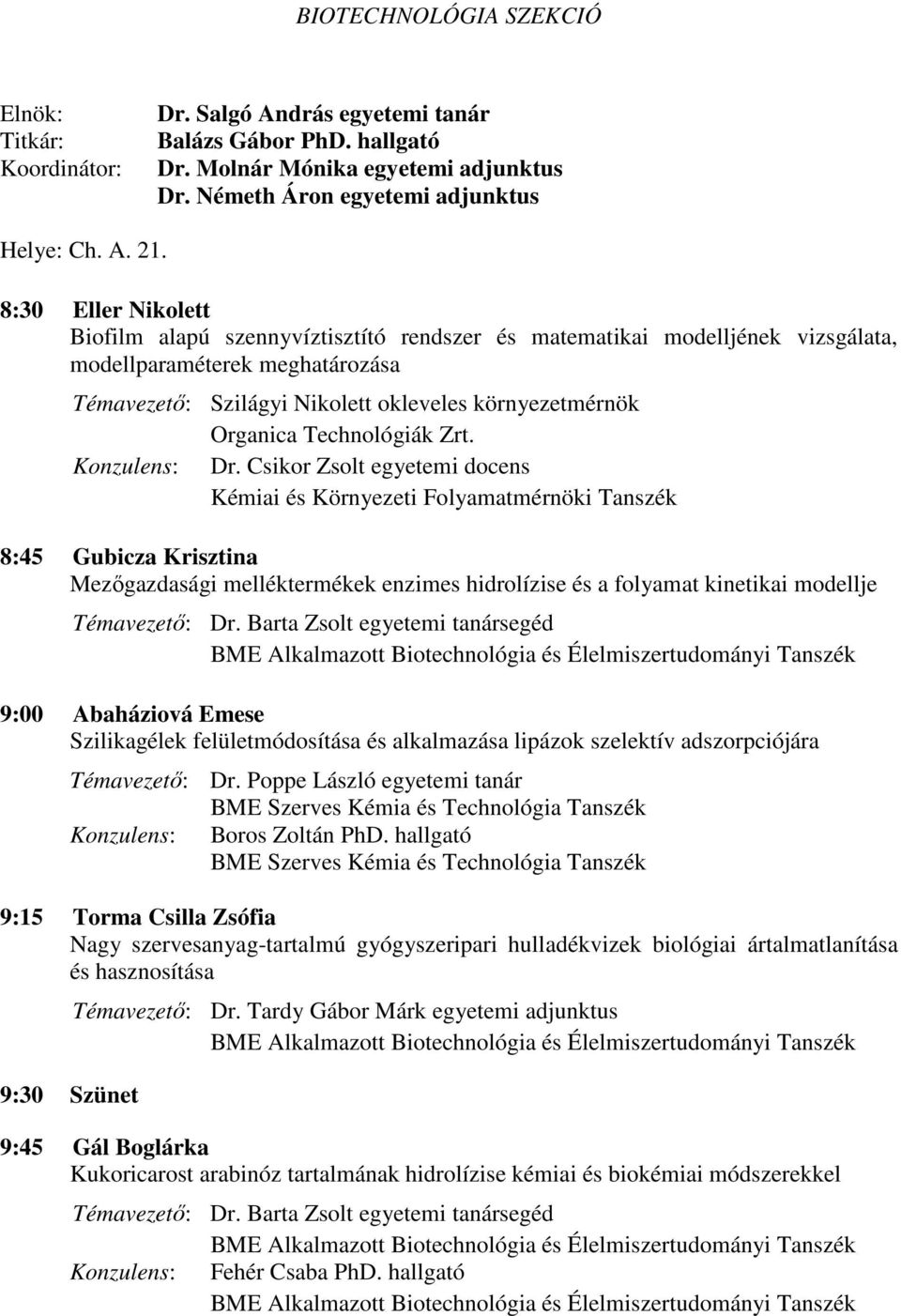Technológiák Zrt. Konzulens: Dr.