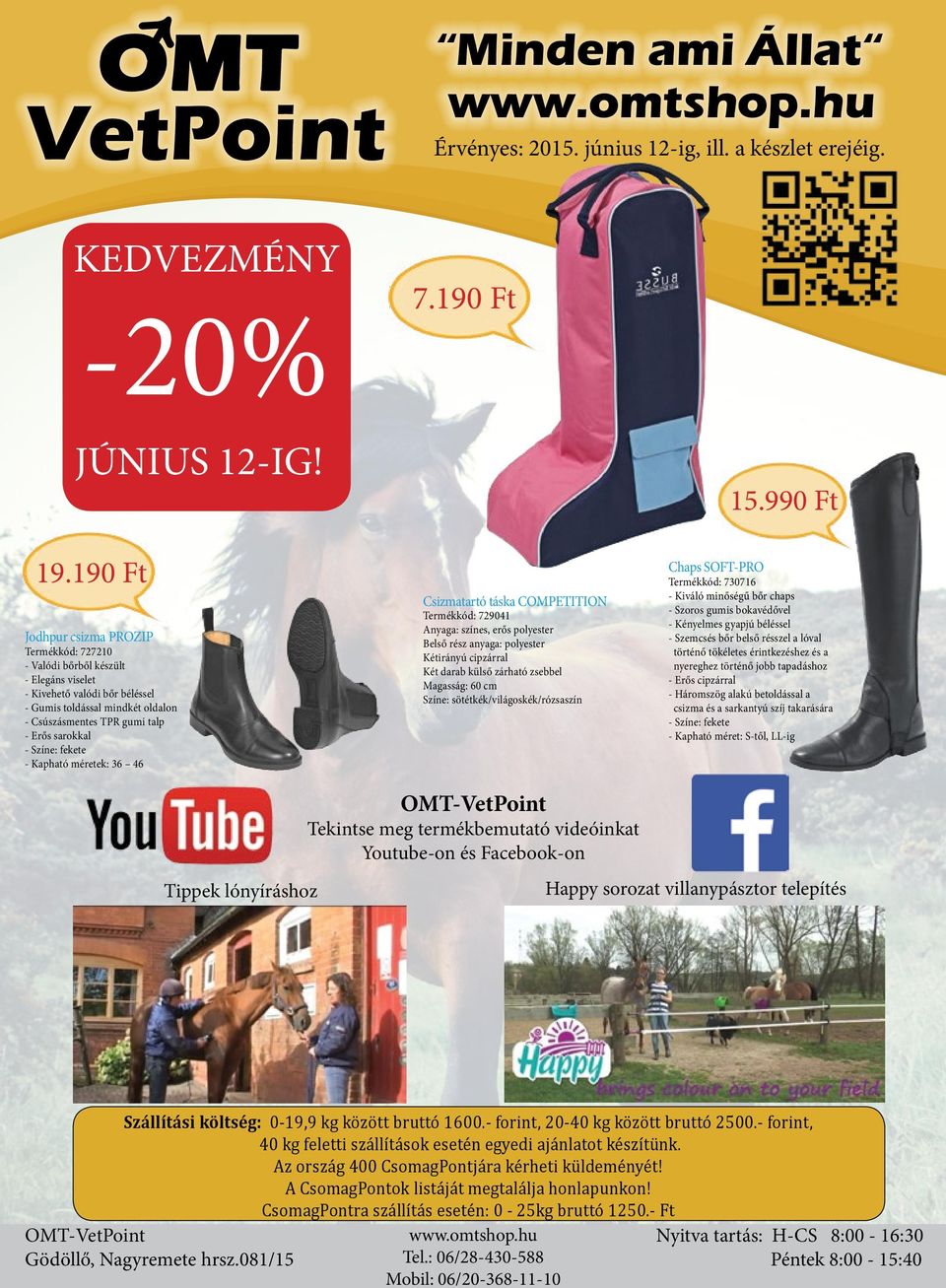 talp - Erős sarokkal - Kapható méretek: 36 46 Tippek lónyíráshoz Csizmatartó táska COMPETITION Termékkód: 729041 Anyaga: színes, erős polyester Belső rész anyaga: polyester Kétirányú cipzárral Két