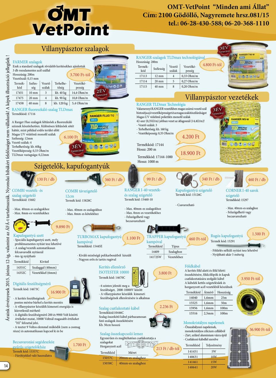 40 kg 14,4 Ohm/m 17475 20 mm 4 kb. 90 kg 10,8 Ohm/m 17458 40 mm 8 kb.