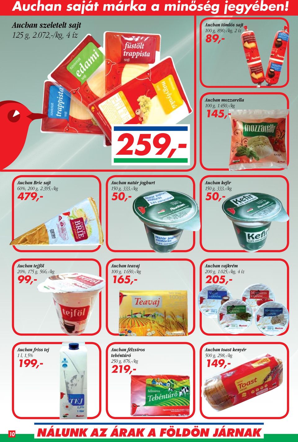 Auchan. saját márka a minőség jegyében! Auchan. bécsi virsli. 400 g  1.248,-/kg. 499,2011. február 25-től március 3-ig. - PDF Free Download