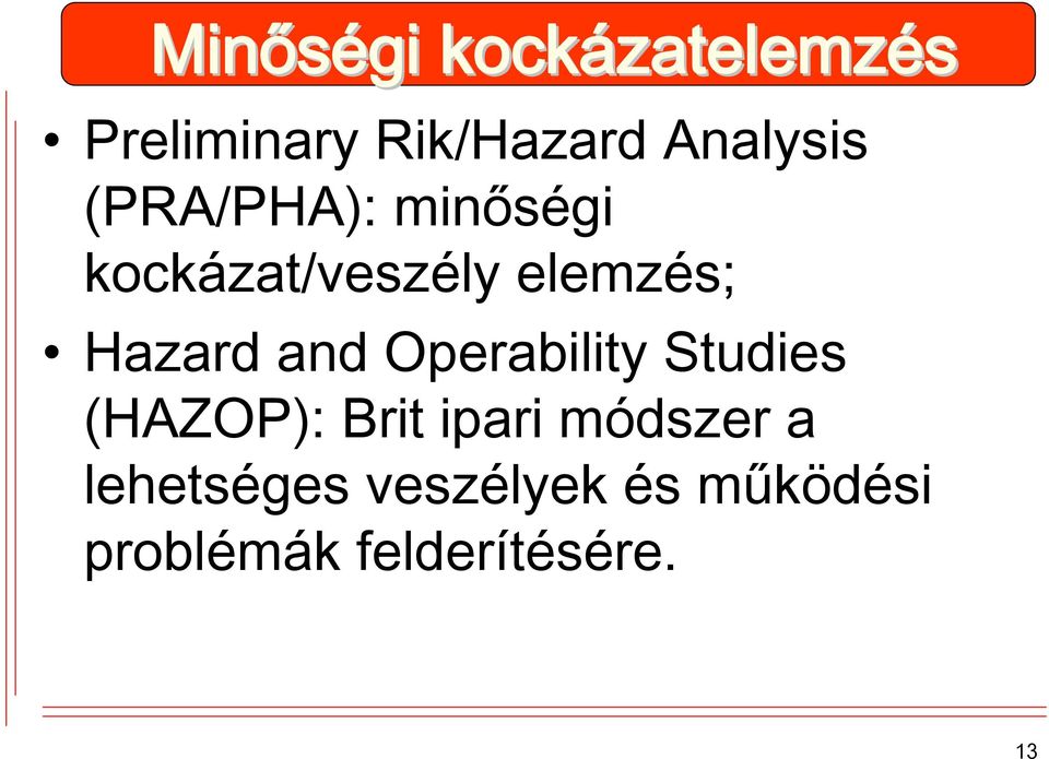 Hazard and Operability Studies (HAZOP): Brit ipari módszer