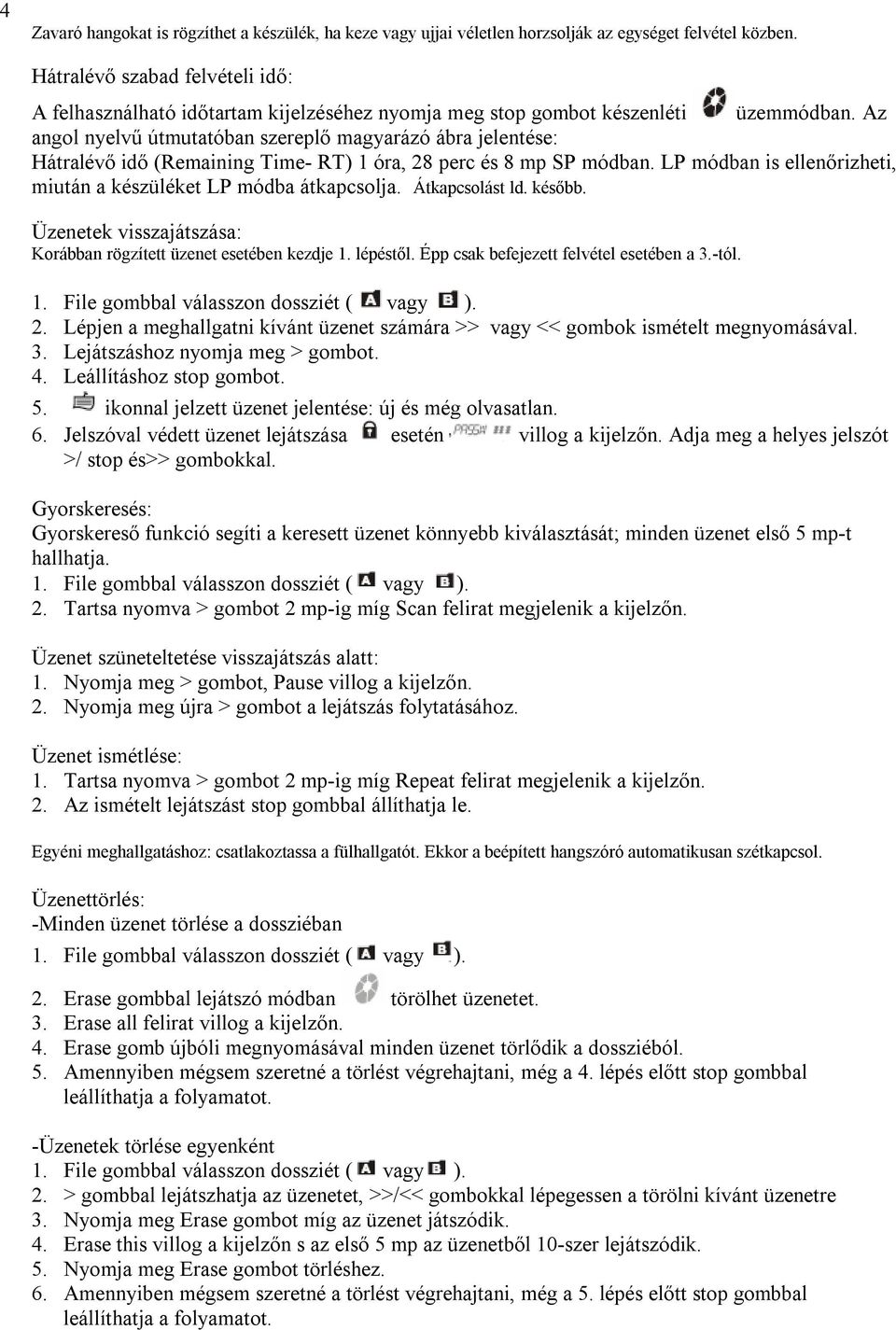 Az angol nyelvű útmutatóban szereplő magyarázó ábra jelentése: Hátralévő idő (Remaining Time- RT) 1 óra, 28 perc és 8 mp SP módban.