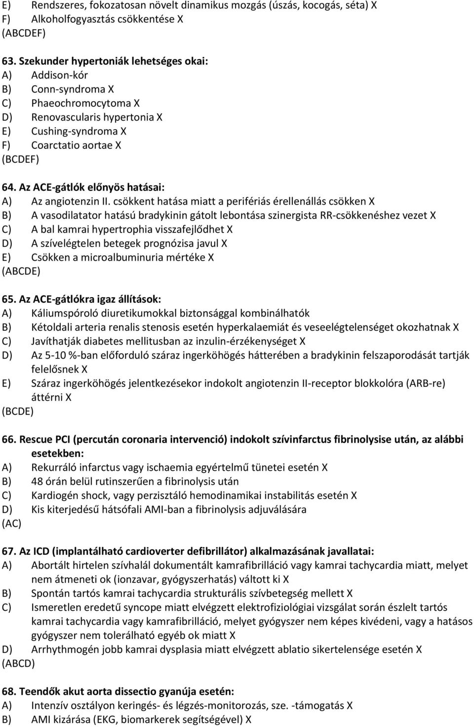 Az ACE-gátlók előnyös hatásai: A) Az angiotenzin II.