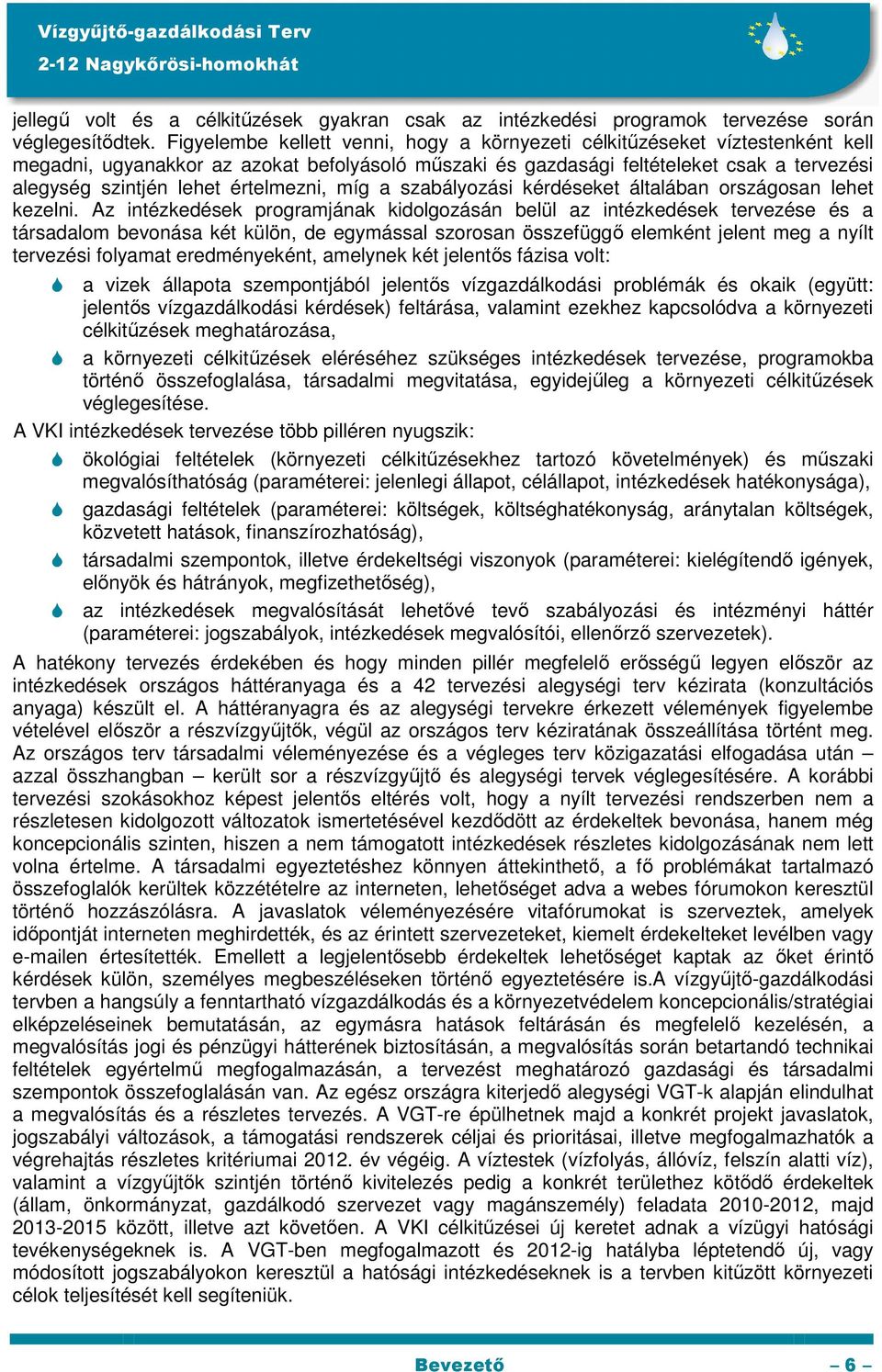 értelmezni, míg a szabályozási kérdéseket általában országosan lehet kezelni.