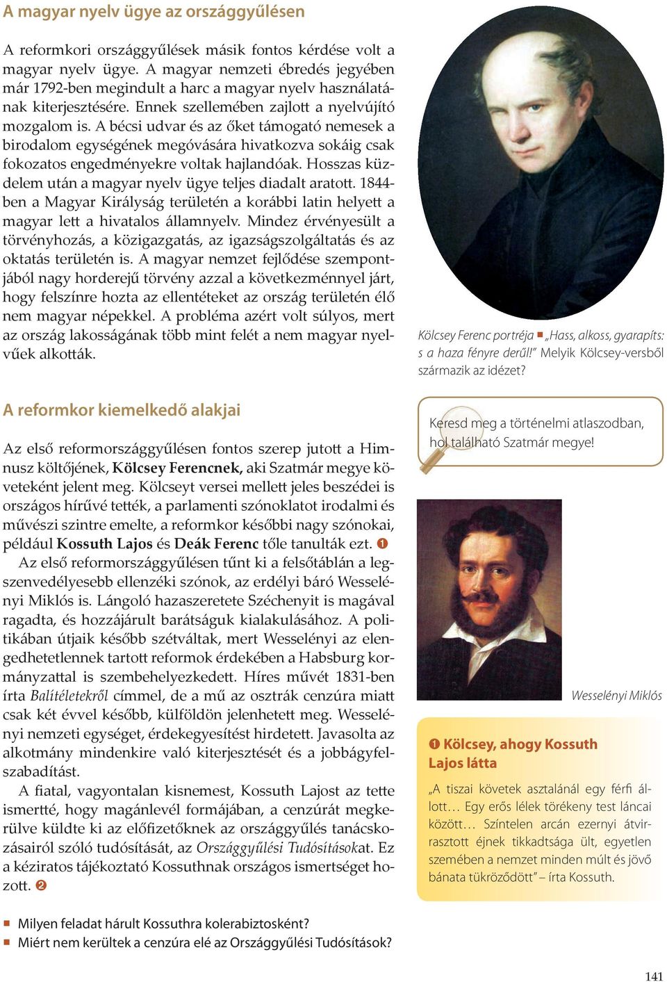 A bécsi udvar és az őket támogató nemesek a birodalom egységének megóvására hivatkozva sokáig csak fokozatos engedményekre voltak hajlandóak.