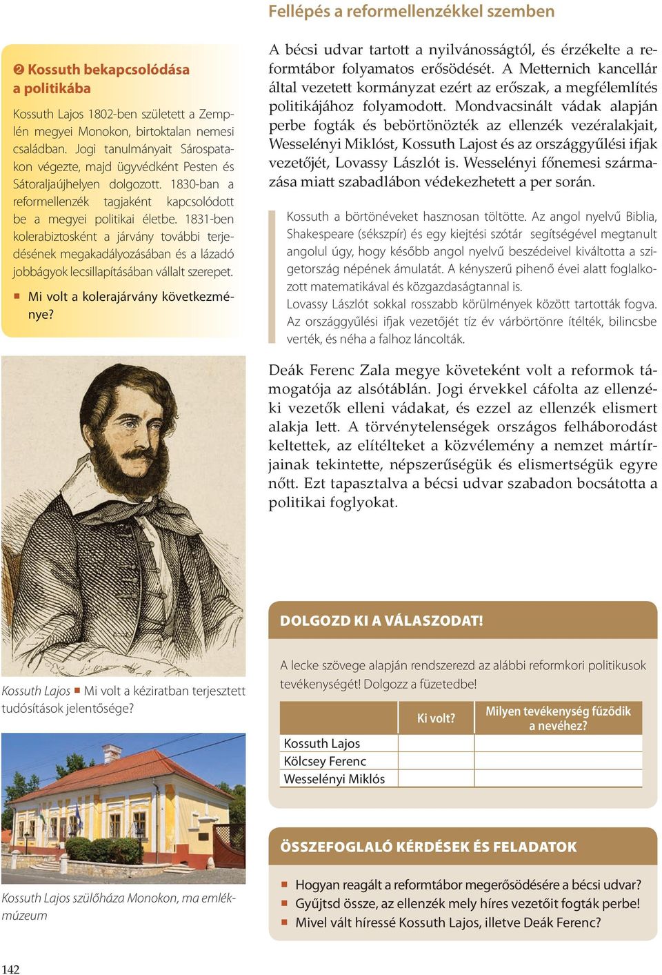 1831-ben kolerabiztosként a járvány további terjedésének megakadályozásában és a lázadó jobbágyok lecsillapításában vállalt szerepet. Mi volt a kolerajárvány következménye?