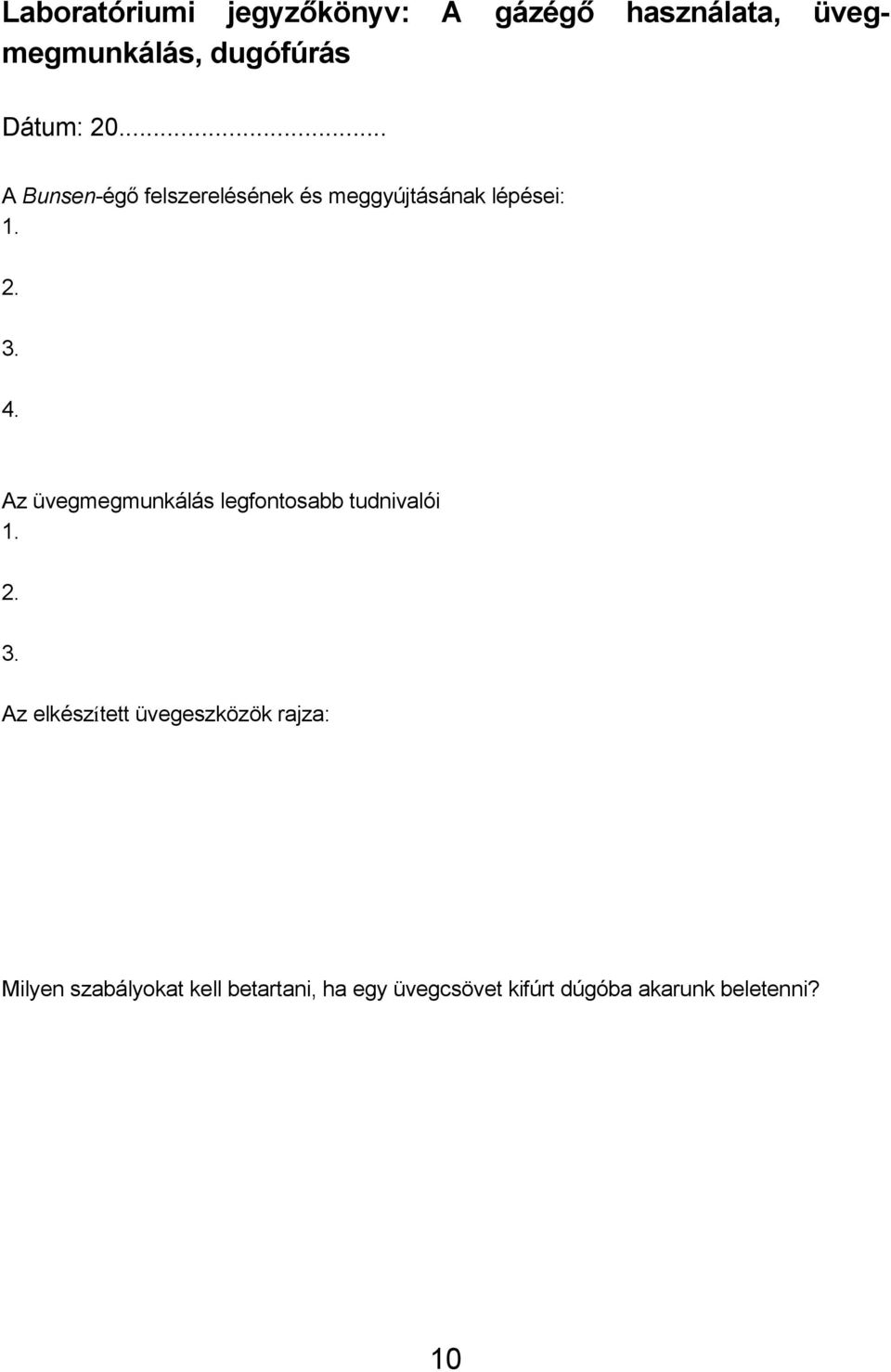 Az üvegmegmunkálás legfontosabb tudnivalói 1. 2. 3.