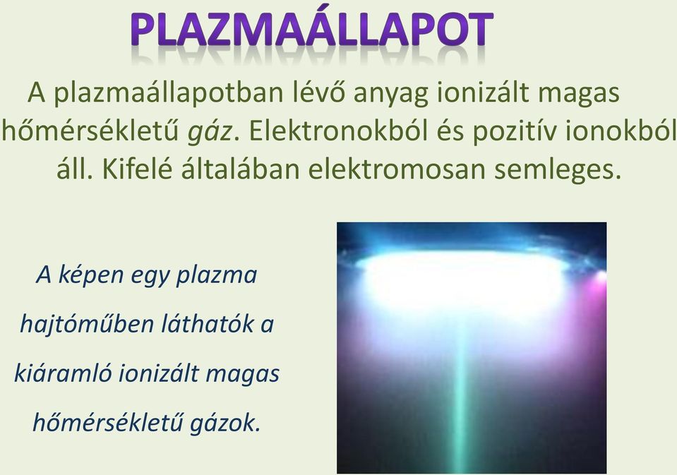 Kifelé általában elektromosan semleges.