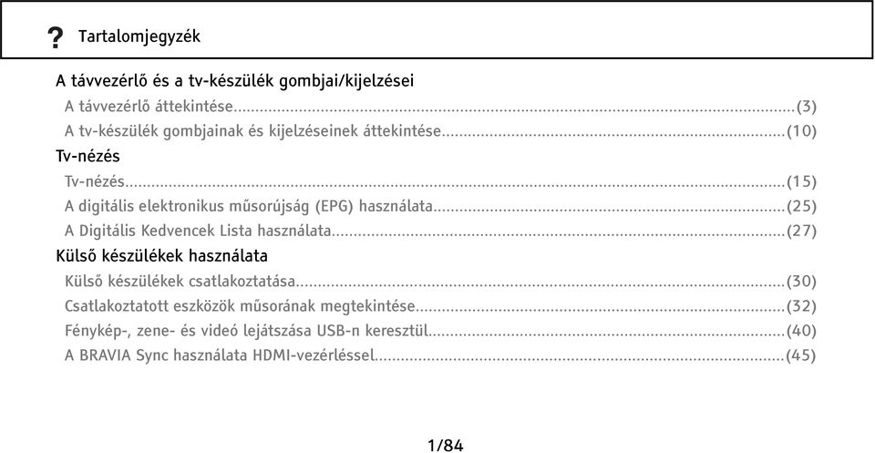 ..(15) A digitális elektronikus műsorújság (EPG) használata...(25) A Digitális Kedvencek Lista használata.