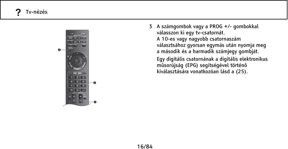 második és a harmadik számjegy gombját.
