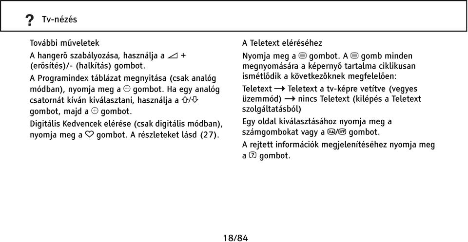 A Teletext eléréséhez Nyomja meg a gombot.