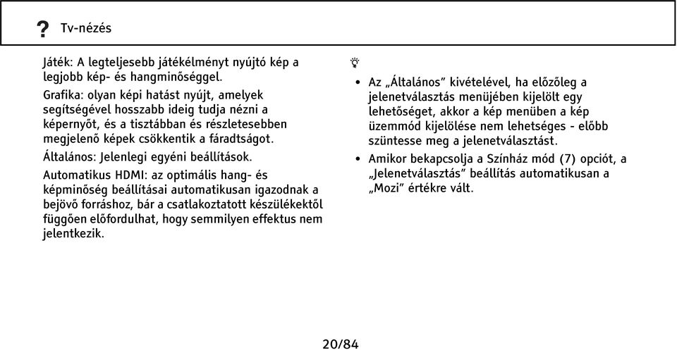 Általános: Jelenlegi egyéni beállítások.