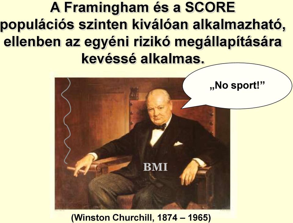 rizikó megállapítására kevéssé alkalmas.