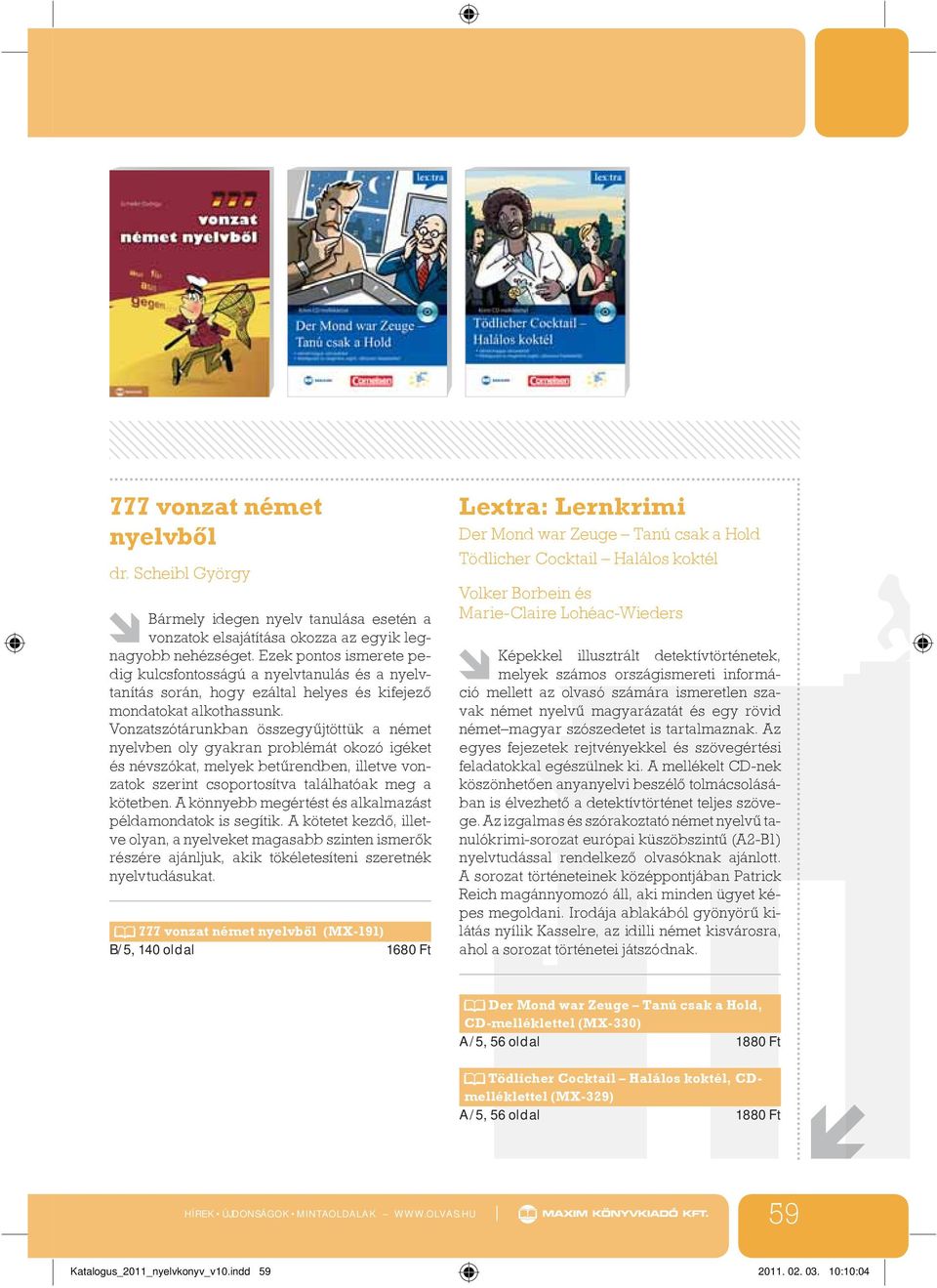 Vonzatszótárunkban összegyűjtöttük a német nyelvben oly gyakran problémát okozó igéket és névszókat, melyek betűrendben, illetve vonzatok szerint csoportosítva találhatóak meg a kötetben.