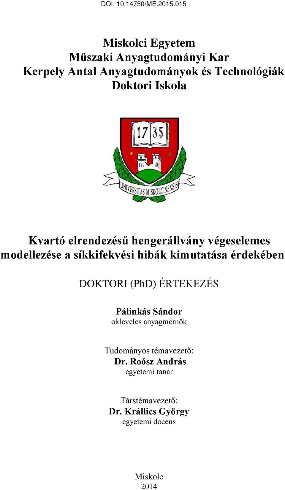 Iskola Kvartó elrendezésű hengerállvány végeselemes modellezése a síkkifekvési hibák kimutatása