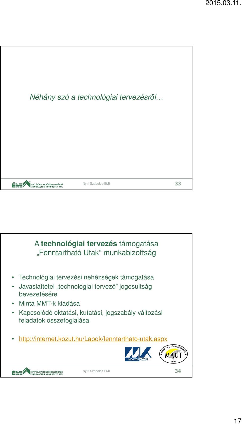 technológiai tervező jogosultság bevezetésére Minta MMT-k kiadása Kapcsolódó oktatási, kutatási,