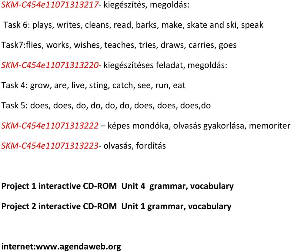 Task 5: does, does, do, do, do, do, does, does, does,do SKM-C454e11071313222 képes mondóka, olvasás gyakorlása, memoriter SKM-C454e11071313223-