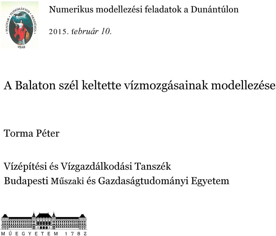 A Balaton szél keltette vízmozgásainak modellezése