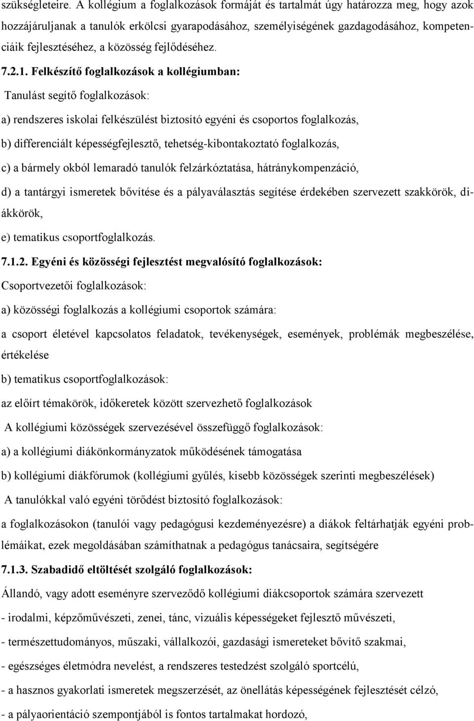 közösség fejlődéséhez. 7.2.1.