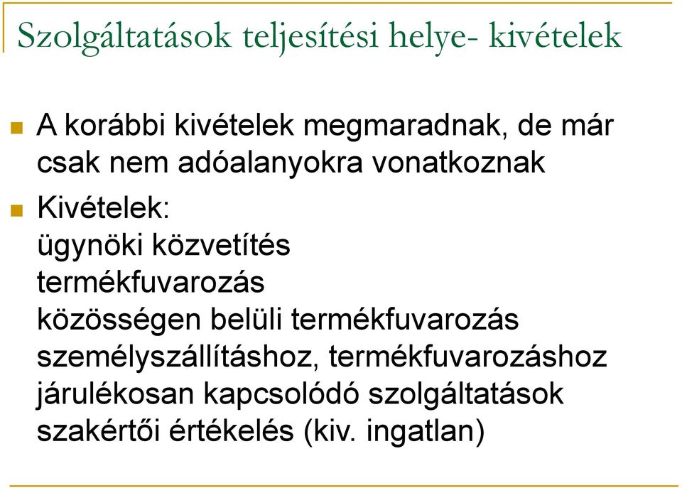 termékfuvarozás közösségen belüli termékfuvarozás személyszállításhoz,