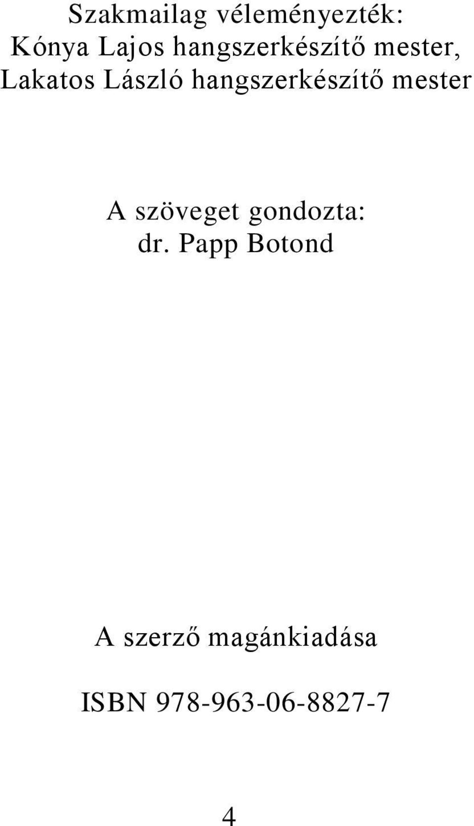 hangszerkészítő mester A szöveget gondozta: