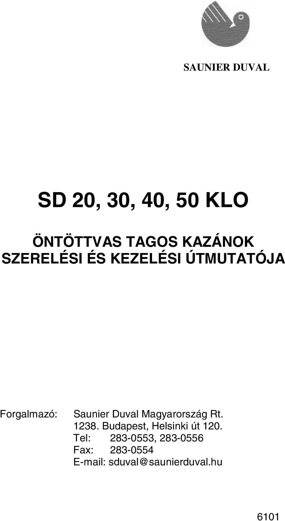 Rt. 1238. Budapest, Helsinki út 120.