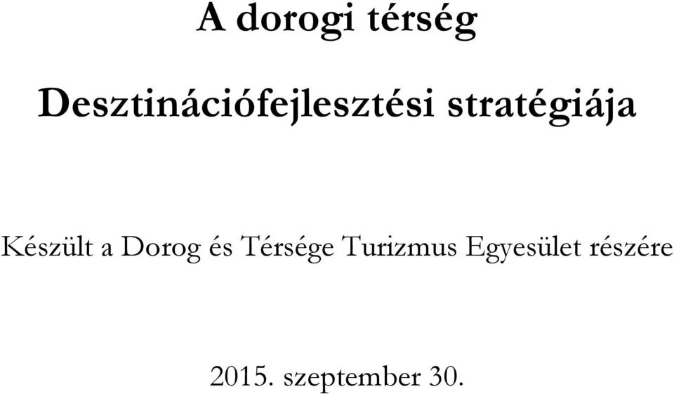 A dorogi térség. Desztinációfejlesztési stratégiája - PDF Ingyenes letöltés