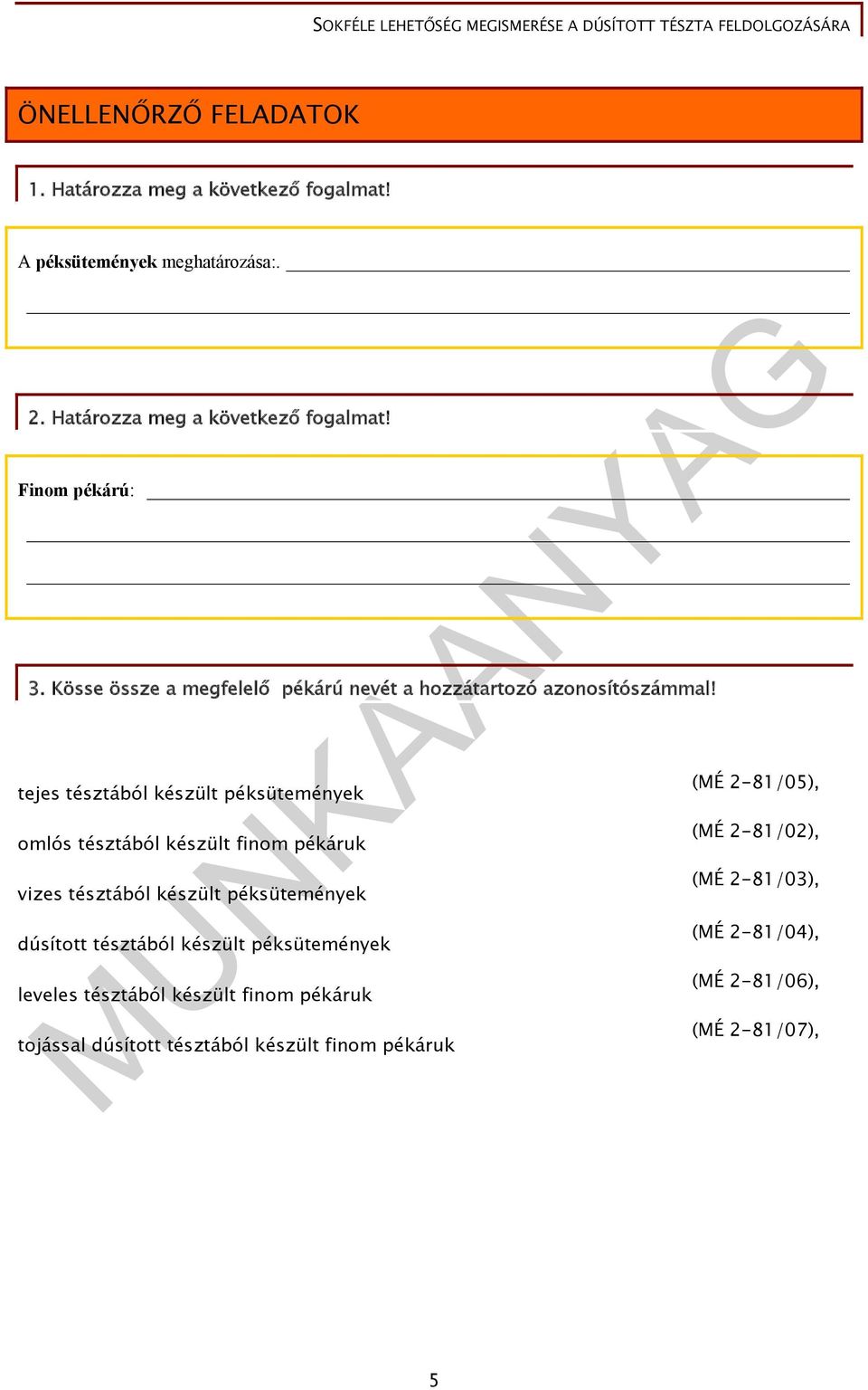 tejes tésztából készült péksütemények omlós tésztából készült finom pékáruk vizes tésztából készült péksütemények dúsított tésztából