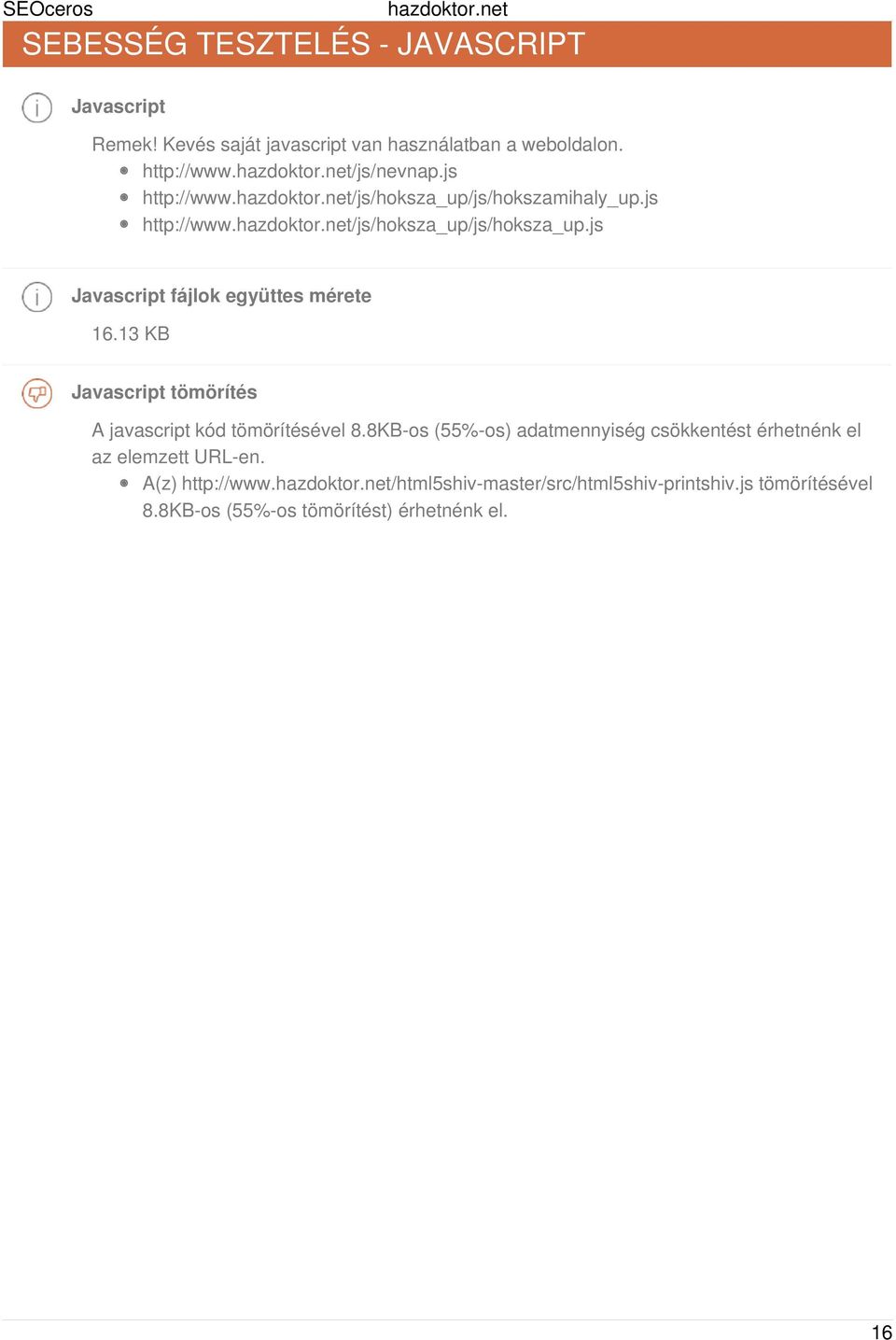 13 KB Javascript tömörítés A javascript kód tömörítésével 8.
