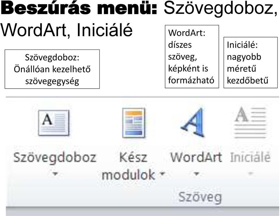 szövegegység WordArt: díszes szöveg,