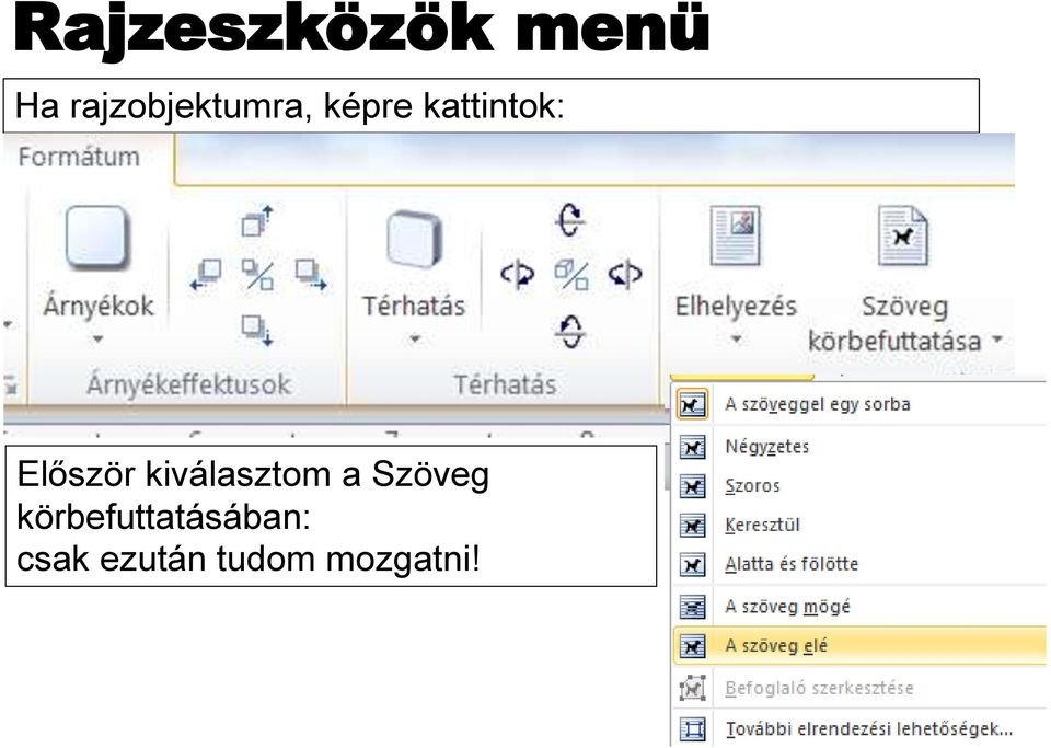 Először kiválasztom a Szöveg