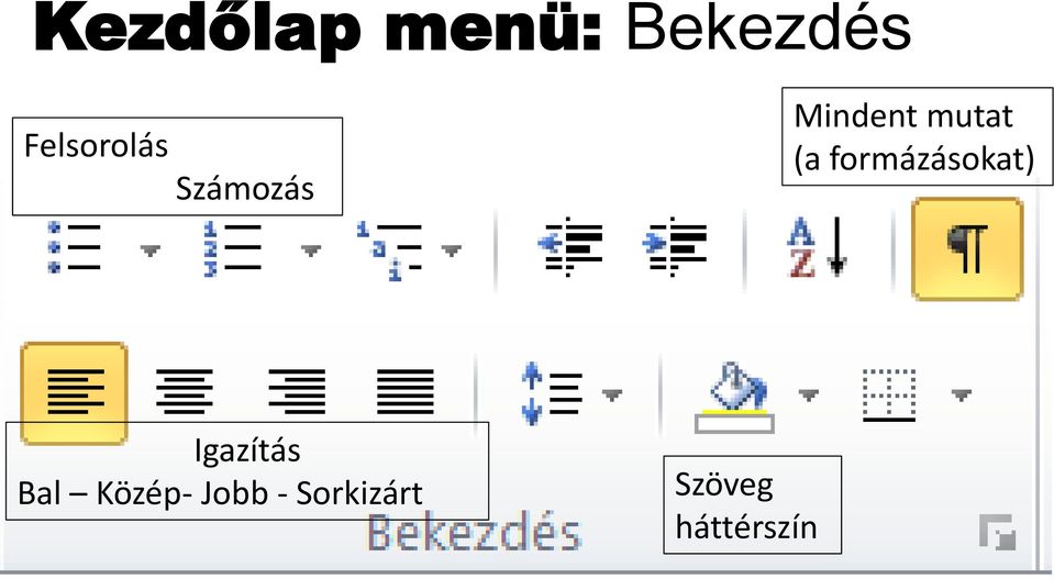 mutat (a formázásokat) Igazítás