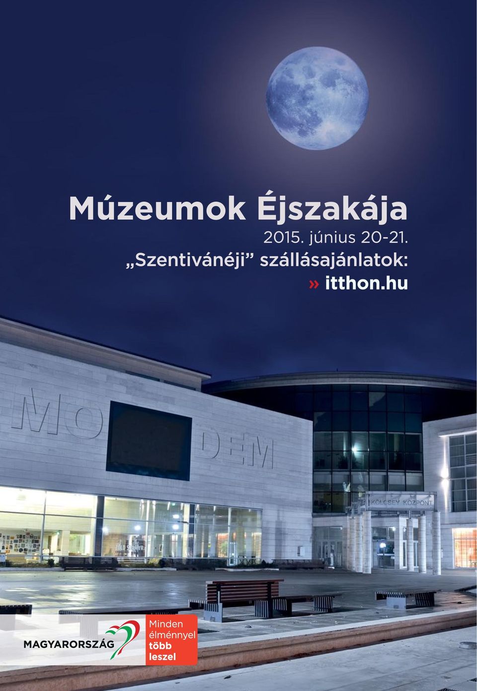 2015/ június. Az éjszaka, amikor minden életre kel...  facebook.com/muzeumokejszakaja - PDF Ingyenes letöltés