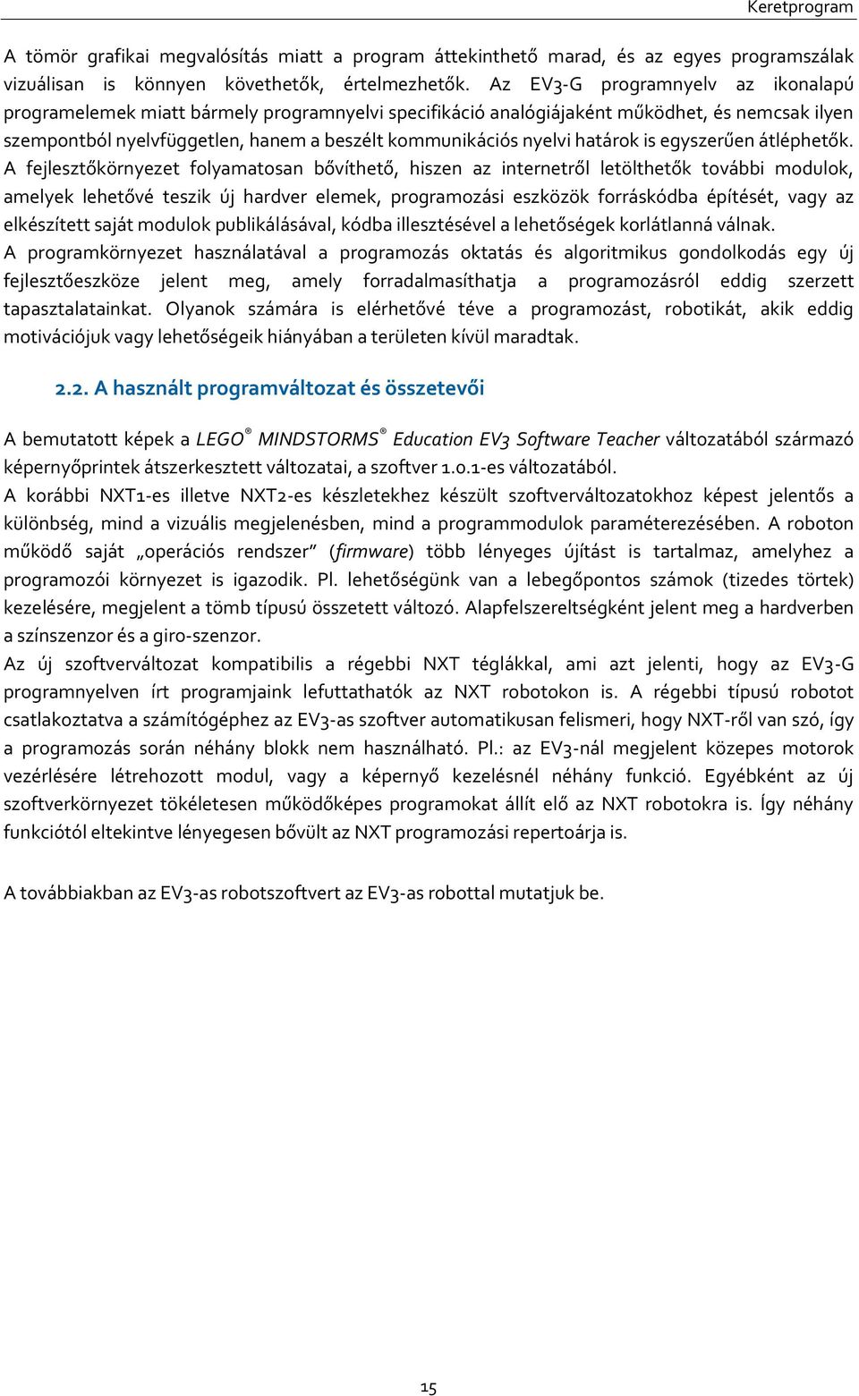 határok is egyszerűen átléphetők.