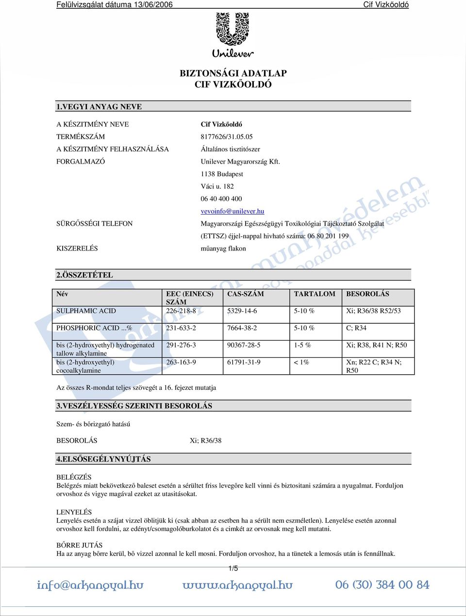 hu SÜRGŐSSÉGI TELEFON Magyarországi Egészségügyi Toxikológiai Tájékoztató Szolgálat (ETTSZ) éjjel-nappal hivható száma: 06 80 201 199 KISZERELÉS műanyag flakon 2.